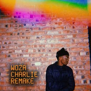 Woza Charlie Remake