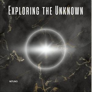 Exploring the Unknown (feat. Netuno Soundtracks)