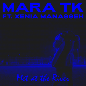 Met at the River (feat. Xenia Menasseh)