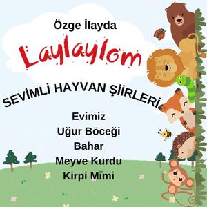 Evimiz - Sevimli Hayvan Şiirleri - Laylaylom