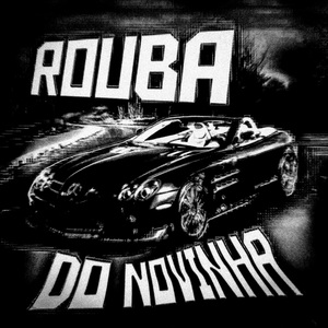 ROUBA DO NOVINHA