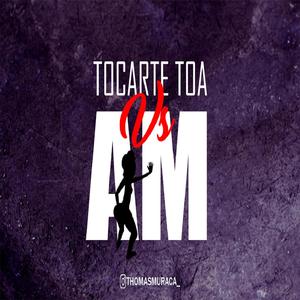 Tocarte Toa Vs Am (Cachengue)