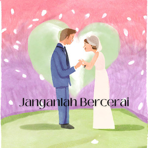 Janganlah Bercerai