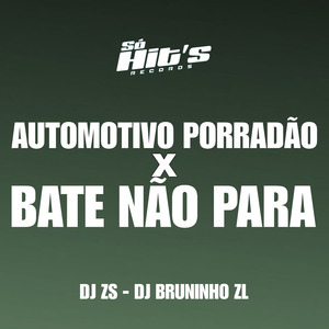 Automotivo Porradão x Bate Não Para