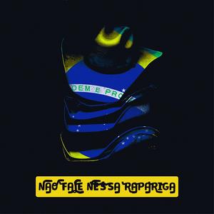 NÃO FALE NESSA RAPARIGA