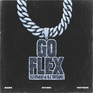 GO FLEX (feat. Bark, eyden & Watson)