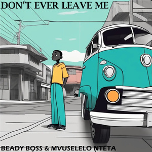 DON'T EVER LEAVE ME