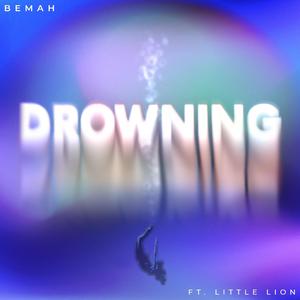 Drowning (feat. LITTLE LiON)