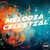 DJ MALADIA - MELODIA CELESTIAL