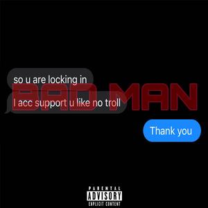 BAD MAN