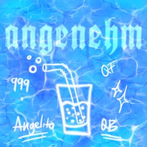 Angenehm (feat. Angelito)