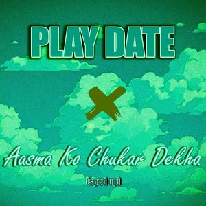 PlayDate / Aasma ko chukar dekha (Medley) (sped up)