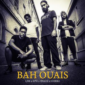 Bah Ouais (feat. EPH, SHAOZ & CHRIKI)
