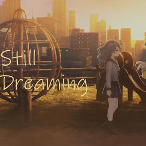 STILL DREAMIИG