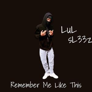 Remember Me Like This