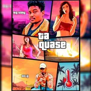 Ta quase (feat. Big Tony)