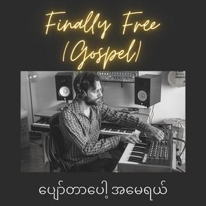 Finally Free (Gospel)