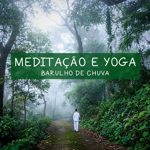 Meditação e Yoga: Barulho de Chuva, Pt. 06