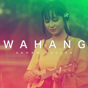 Wahang (feat. Akham Jullee)