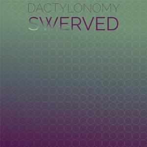 Dactylonomy Swerved