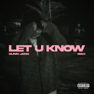 LET U KNOW (feat. SIAH & Gunn Jang)
