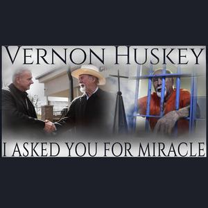 I ASKED YOU FOR A MIRACLE