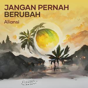 Jangan Pernah Berubah