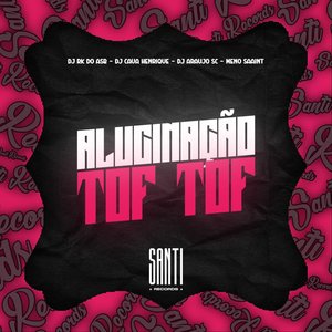 Alucinação Tof Tof