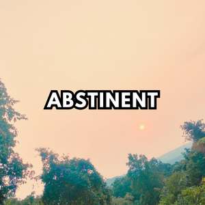 Abstinent