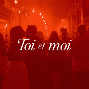 Toi et moi