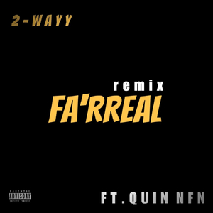 Fa'rreal (Remix) [feat. Quin Nfn]