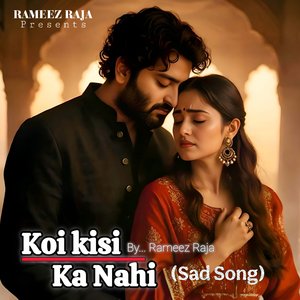 Koi Kisi Ka Nahi (Sad Song)
