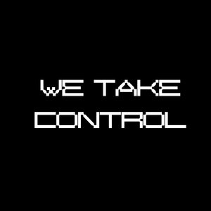 We Take Control
