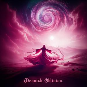 Dervish Oblivion