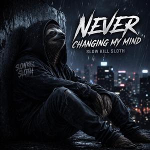 ไม่มีวันเปลี่ยนใจ (Never Changing My Mind)