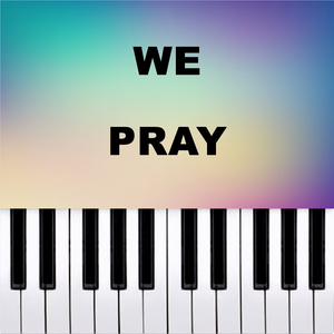 We Pray (Piano Version)