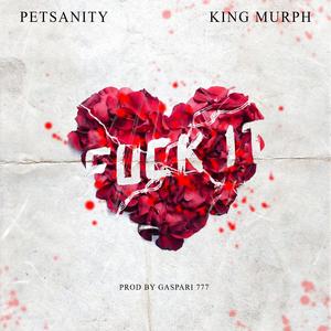 **** It (feat. King Murph)