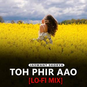 Toh Phir Aao [Lo-Fi Mix]