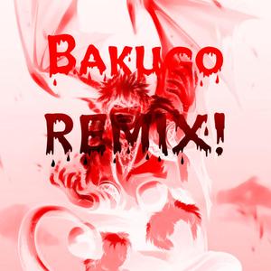 Bakugo (Remix)