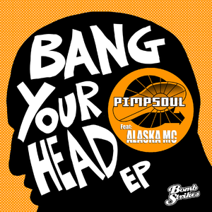 Bang Your Head (Original) [feat. Alaska MC]