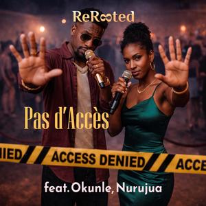 Pas d'accès (feat. Okunle & Nurujua)