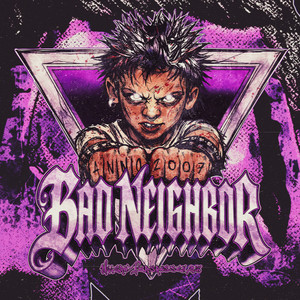 BAD NEIGHBOR