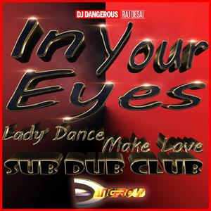 In Your Eyes (Lady Dance Make Love Sub Dub Club)