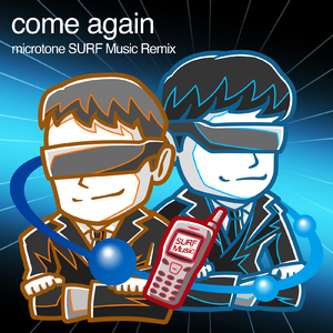 come again (microtone SURF Music Remix)
