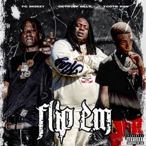 Flip em (feat. Tootie Raww & Getitoff Billy)