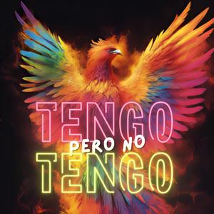 TENGO PERO NO TENGO