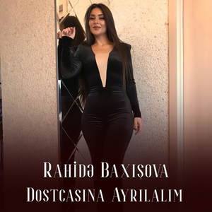 Dostcasına Ayrılalım