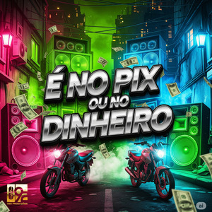 É no Pix ou no Dinheiro?