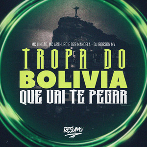 Tropa do Bolívia Que Vai Te Pegar
