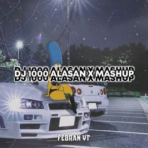 Dj 1000 Alasan x Ku Jatuh Cinta Maimunah